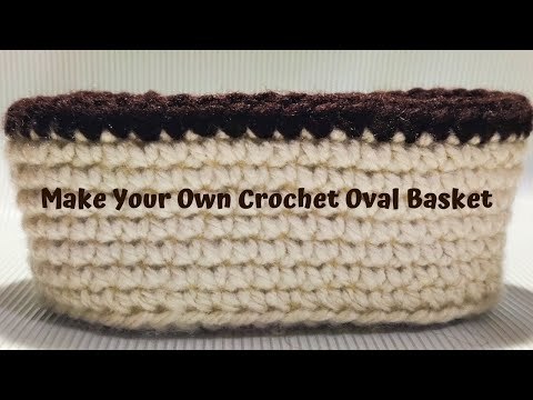 MAKE YOUR OWN CROCHET OVAL BASKET