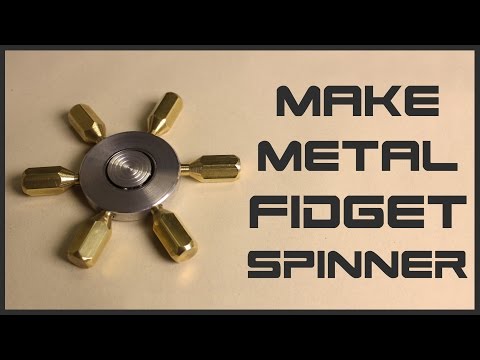 Make a Full Metal FIDGET SPINNER