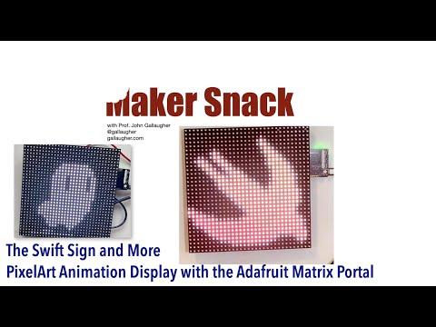 MakerSnack - Swift Sign &amp; More w/the Adafruit LED Matrix Portal