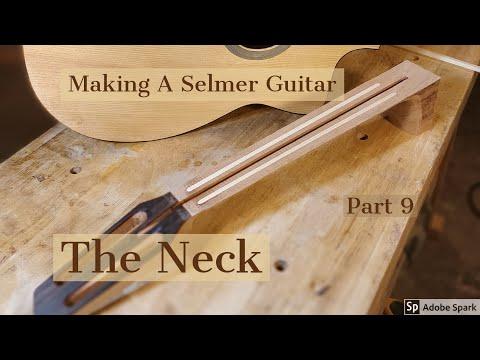 Making The Selmer Guitar | Part 9 | The Neck