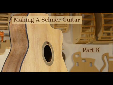 Making The Selmer Gypsy Jazz Guitar Part 8