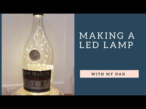 Making an LED lamp with my Dad.