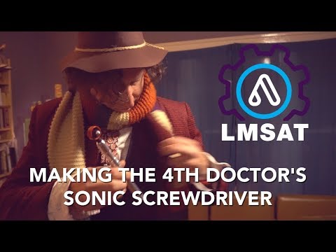 Making the 4th Doctor's sonic screwdriver - LMSAT