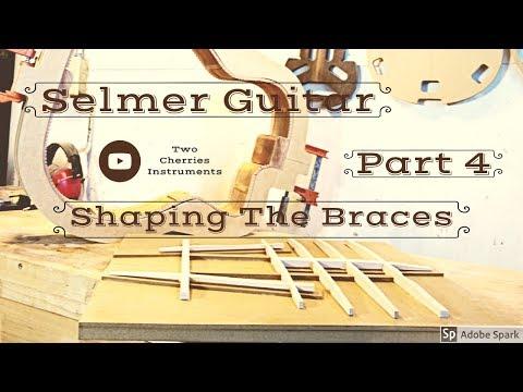 Making the Selemr Guitar | Part 4 | Shaping the Braces