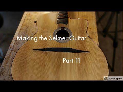 Making the Selmer Guitar| Part 11