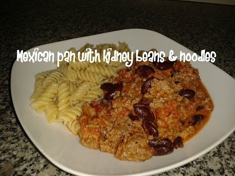 Mexican pan with kidney beans &amp;amp; noodles recipe