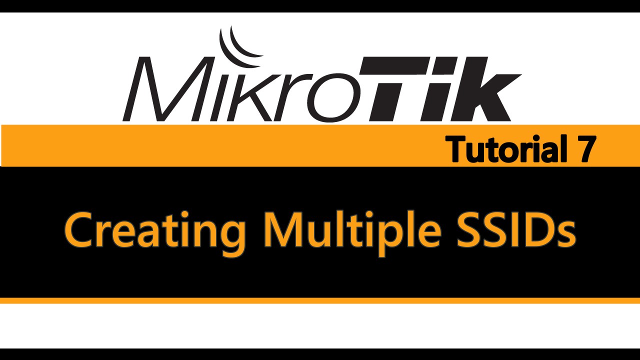 MikroTik Tutorial 7 - Creating Multiple SSIDs.jpg