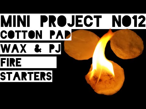 Mini Project #12: Cotton Pad, Wax &amp;amp; PJ Fire Starters