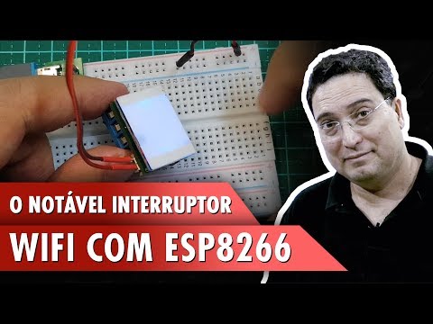 O not&amp;aacute;vel Interruptor WiFi com ESP8266