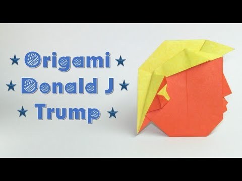 ORIGAMI DONALD J TRUMP TUTORIAL - KYLE HARRINGTON