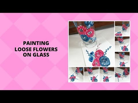 PAINTING LOOSE FLOWERS ON GLASS | Painting tutorial | Aressa1 | 2020