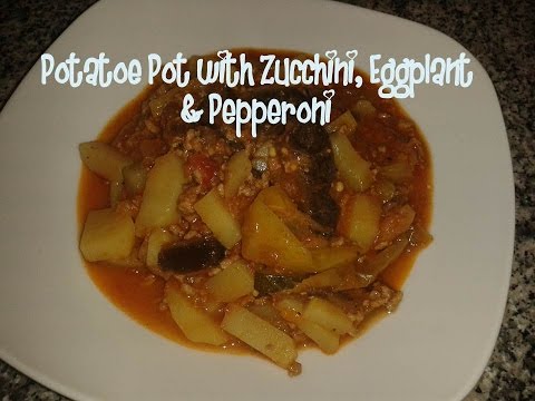 Potatoe Pot with Zucchini, Eggplant &amp;amp; Pepperoni recipe