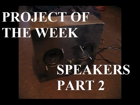 Project of the Week: Speakers (HOW TO) Part 2