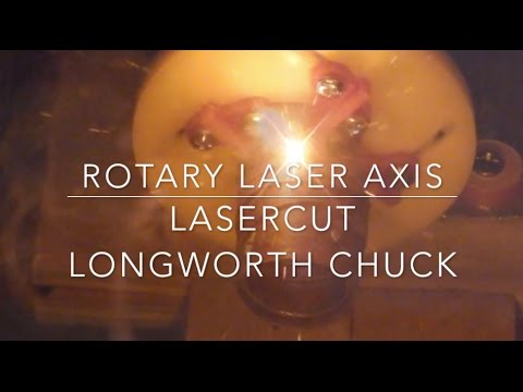 Rotary Lasercutter Axis / Longworth Chuck