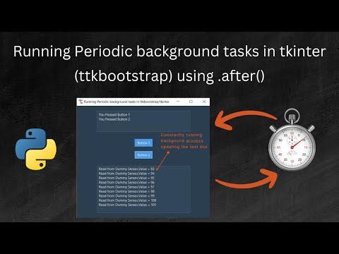 Running Periodic background tasks in tkinter (ttkbootstrap) GUI using .after() method using Python.