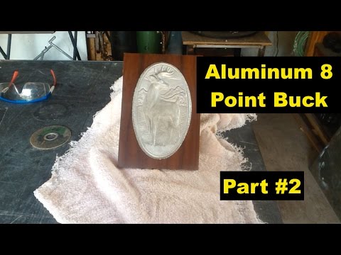 SAND CASTING:  Aluminum 8 Point Buck- Part 2 - MSFN