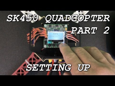 SK450 Quadcopter Part 2 Setting up