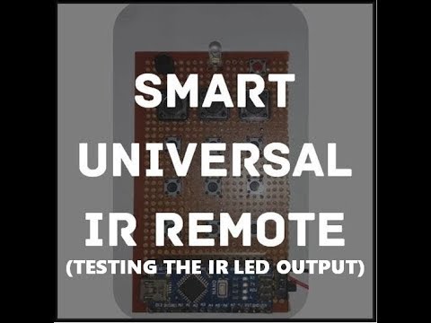 SMART UNIVERSAL IR REMOTE - TESTING IR LED OUTPUT