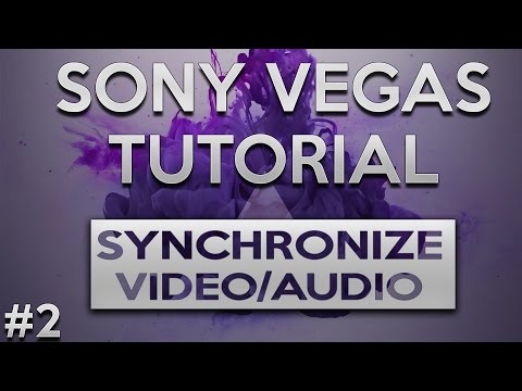 SONY VEGAS TUTORIAL - SYNCHRONIZE VIDEO/AUDIO