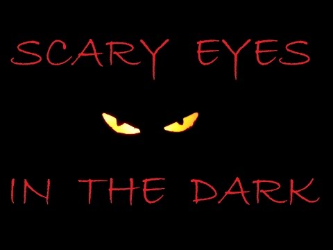 Scary eyes in the dark (haloween special project)