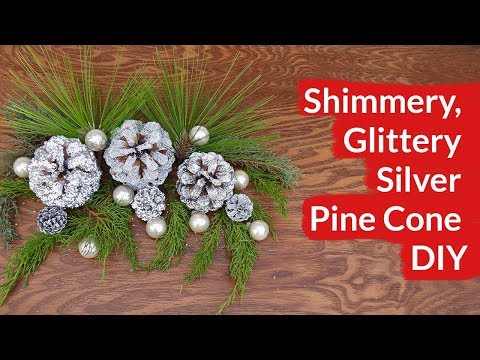 Shimmery, Glittery Silver Pine Cone DIY