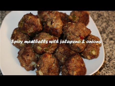 Spicy meatballs with jalapeno &amp;amp; onions recipe