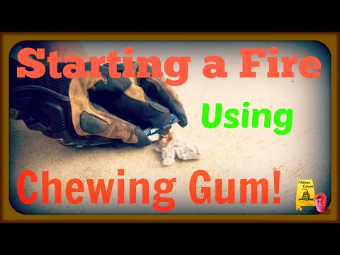 Start a Fire with Chewing Gum!