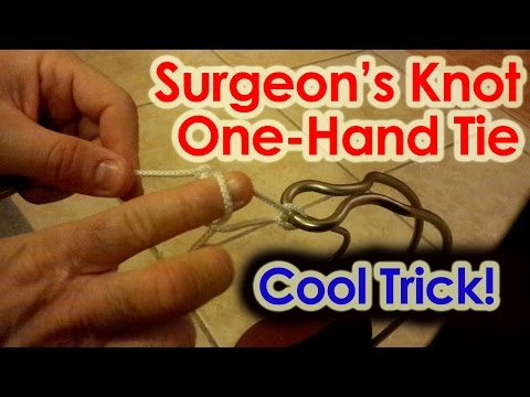 Surgical Knot One-Hand Tie Technique Cool Trick