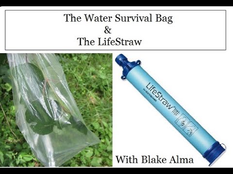 The Water Survival Bag and LifeStraw