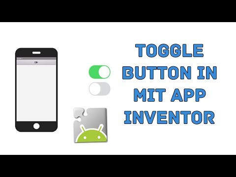 Toggle Button In MIT App Inventor 2 | Part 3