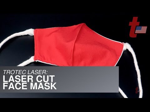 Trotec Laser: Laser Cut Face Mask