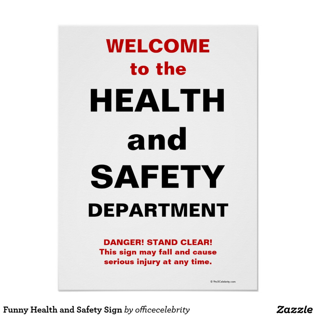 funny_health_and_safety_sign_poster-rafc20f4608a741e58bc27e2bc3b00b7e_wls_8byvr_1024.jpg