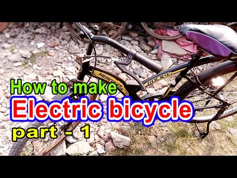 how to make electric bike at home part 1