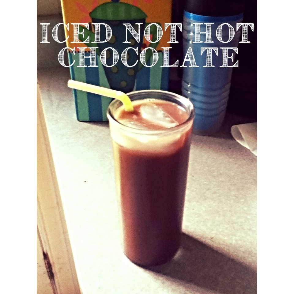 iced not hot chocolate.jpg