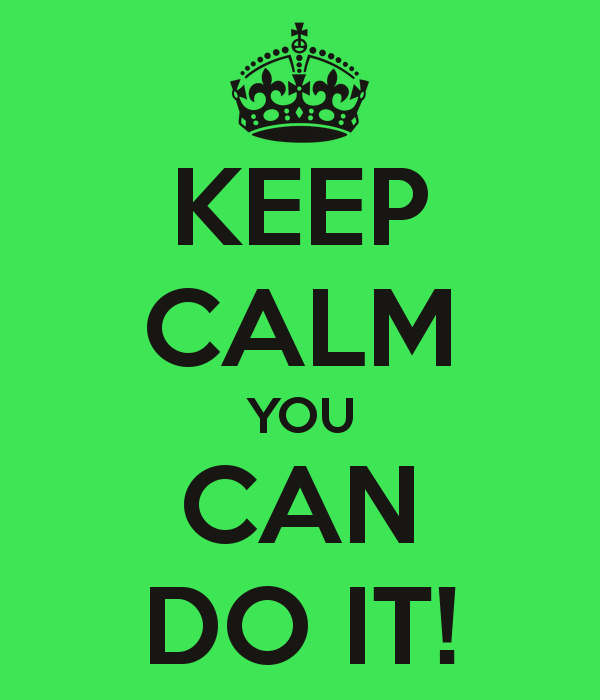 keep-calm-you-can-do-it-18.png