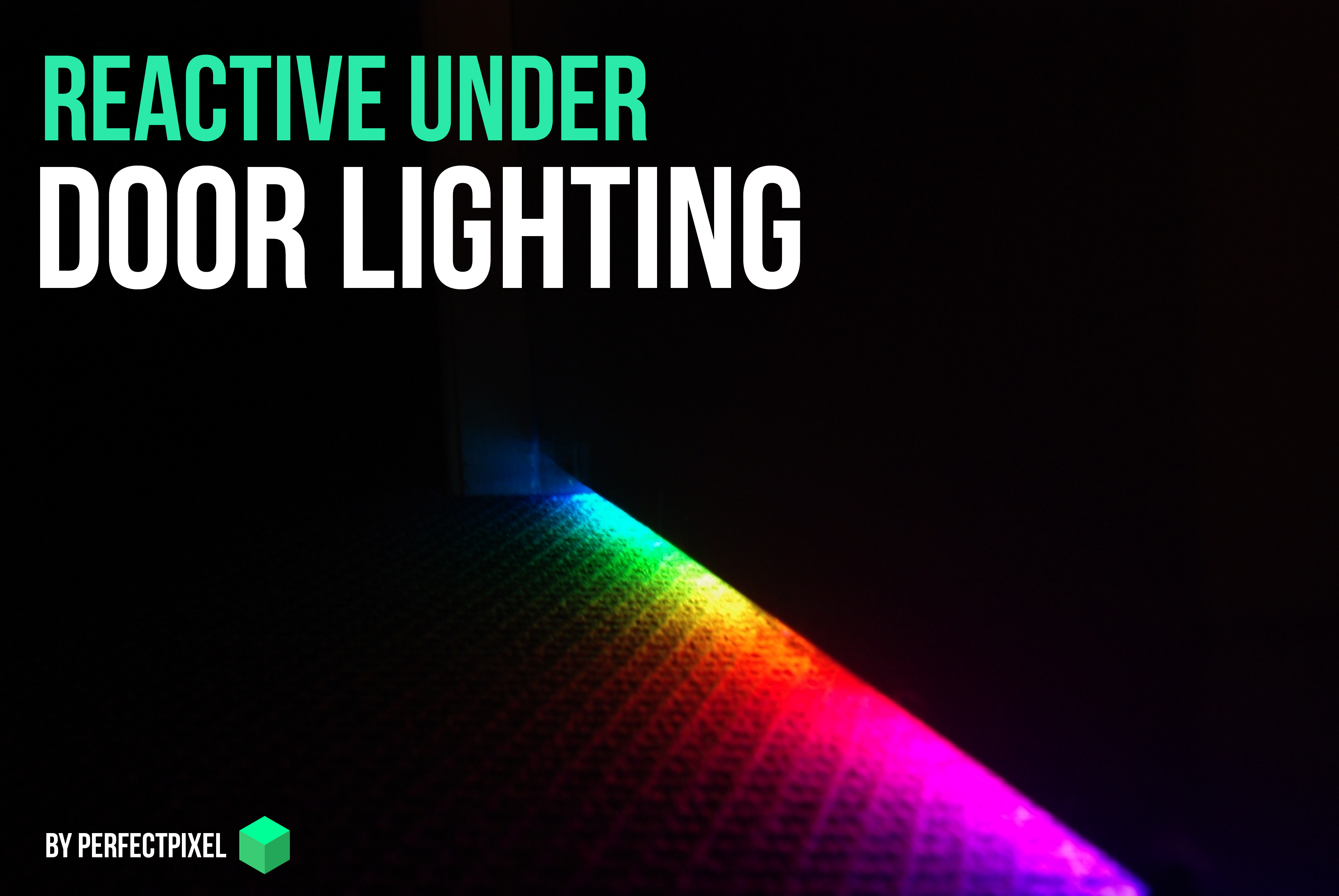 reactive under door lighting title.jpg