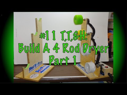 #11 T,T,&amp;amp;H's; Part 1: Build Your Own 4 Rod Dryer