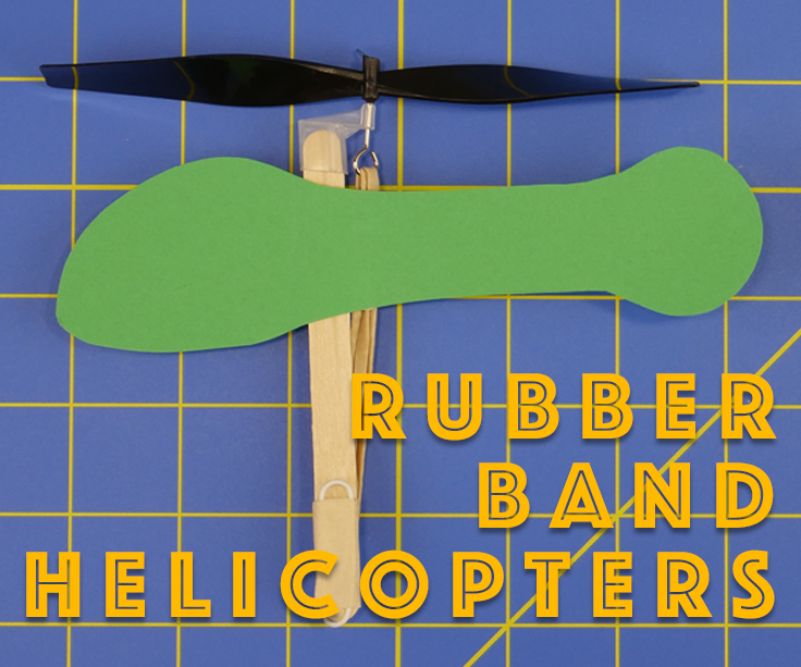 Rubber Band Helicopters - Engineering Projects for Kids