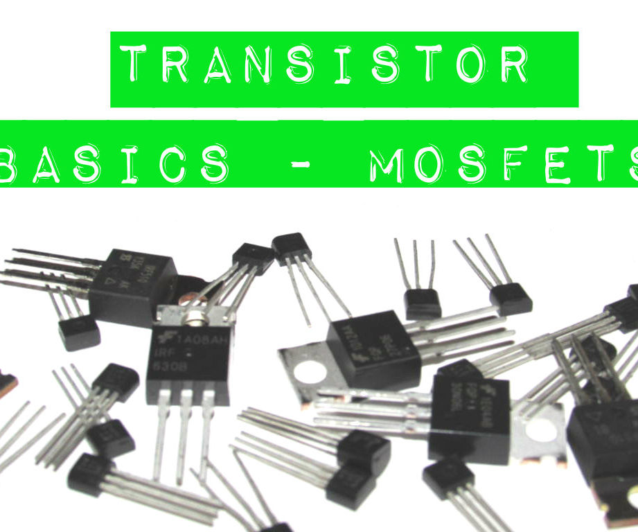 Transistor Basics - MOSFETs