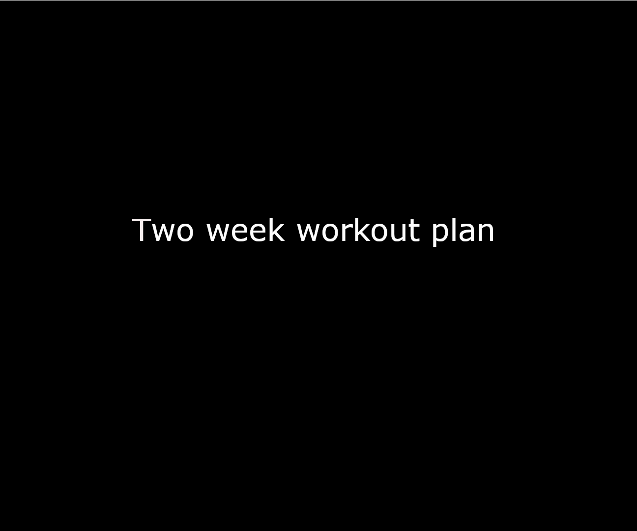 Make Your Own Two Week Workout Plan.