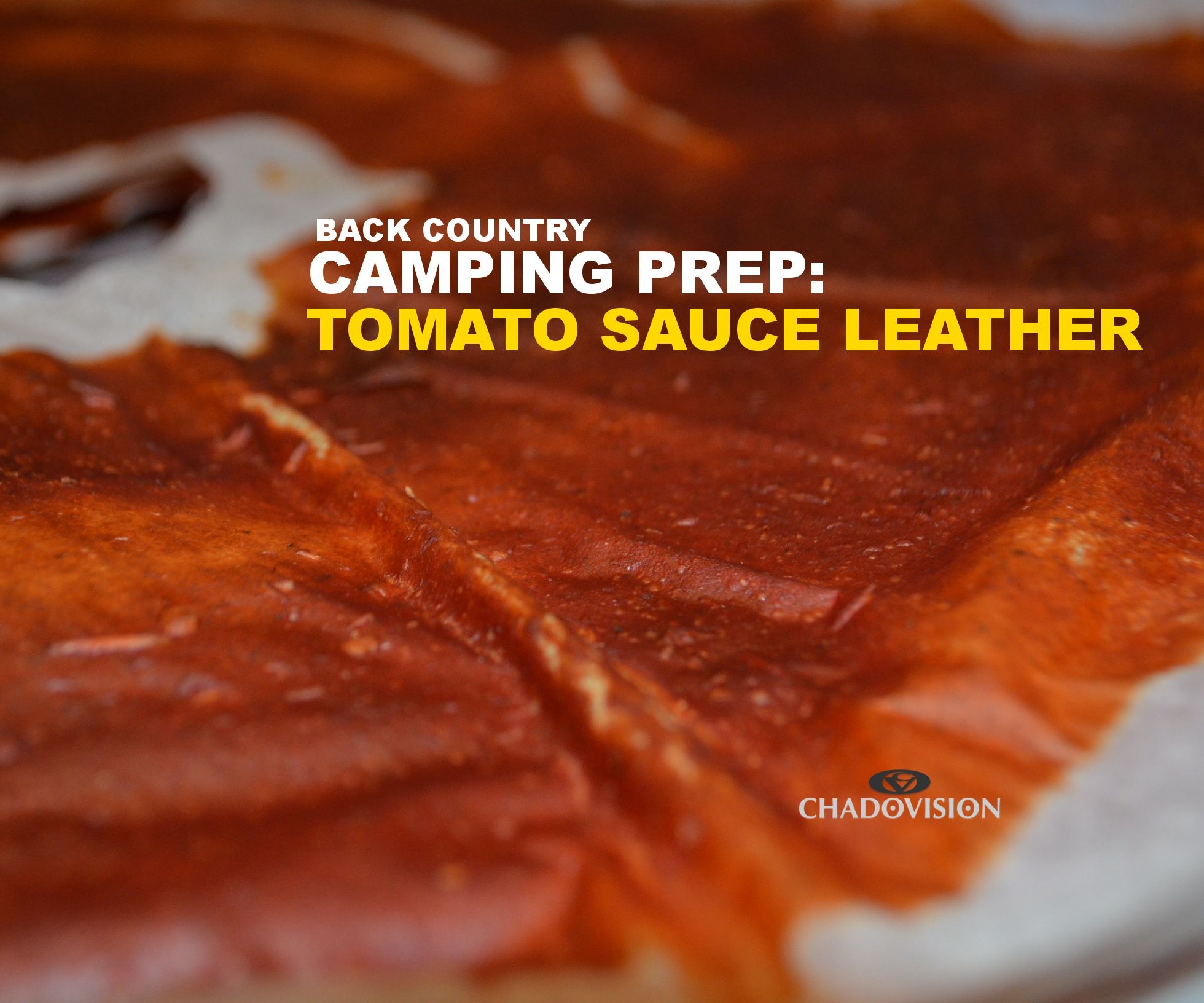 Back Country Prep: Tomato Sauce Leather