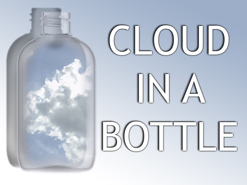 Cloud in a Bottle