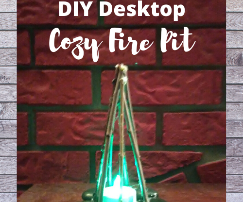 DIY Cozy Desktop Fire Pit