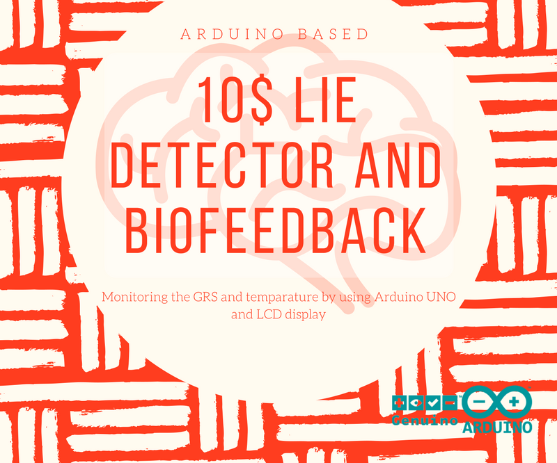 Lie Detector and Biofeedback Arduino Based