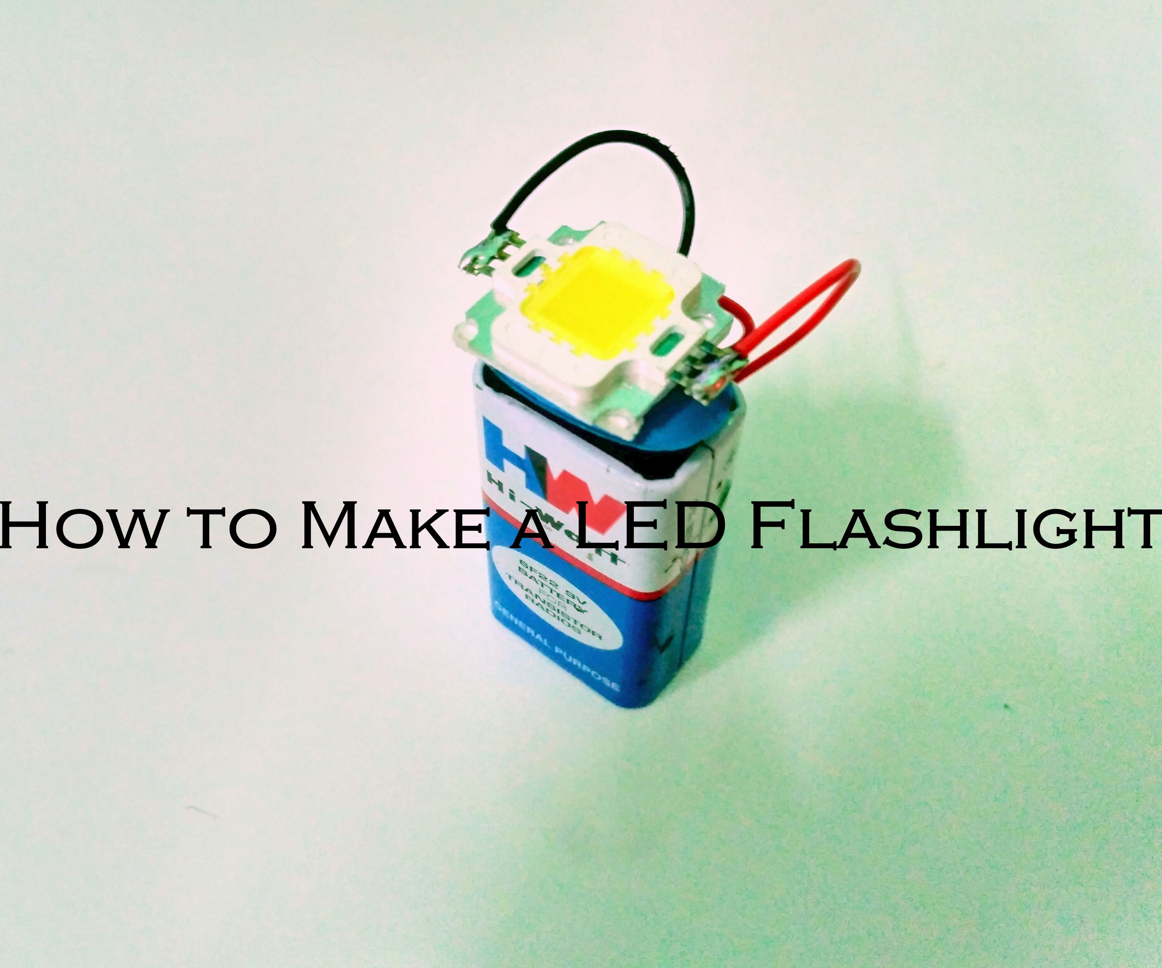 How to Make a LED Flashlight