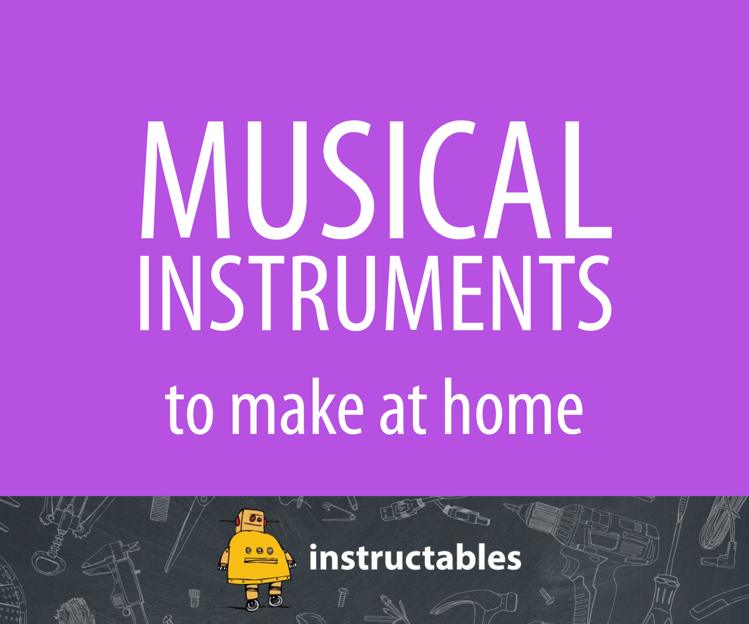 Musical Instruments to Make at Home