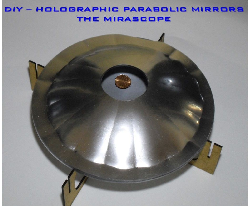 DIY - Holographic Parabolic Mirrors - the Mirascope