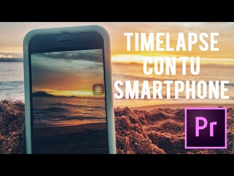 &amp;iquest;C&amp;oacute;mo hacer un TIME LAPSE con tu Smartphone Android? || (Premiere Pro) en Espa&amp;ntilde;ol