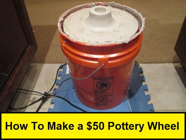 How to Make a $50 Pottery Wheel